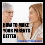 make your parents better